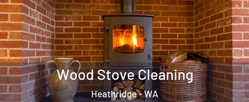 Wood Stove Cleaning Heathridge - WA