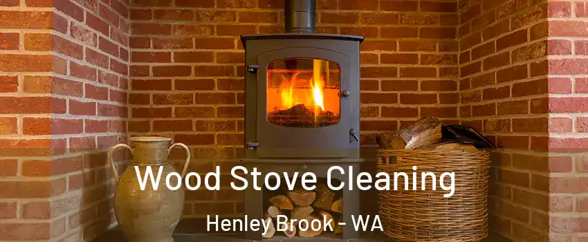 Wood Stove Cleaning Henley Brook - WA
