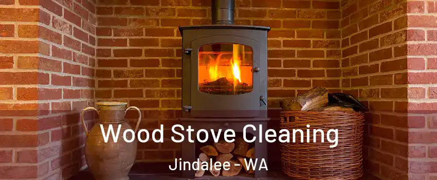 Wood Stove Cleaning Jindalee - WA