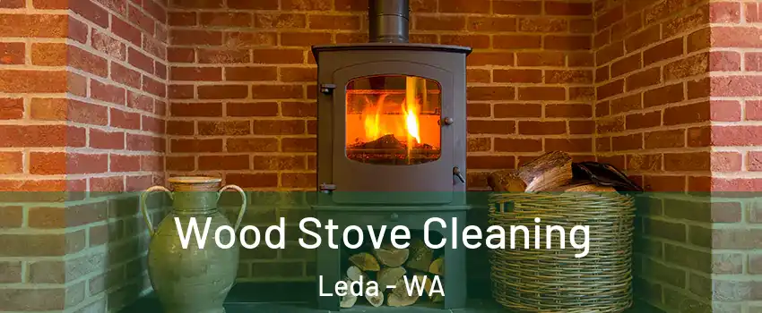 Wood Stove Cleaning Leda - WA