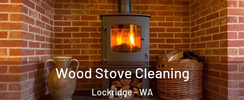 Wood Stove Cleaning Lockridge - WA