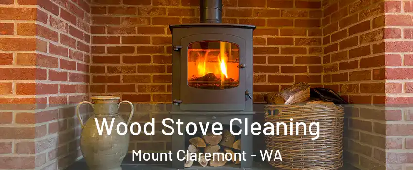 Wood Stove Cleaning Mount Claremont - WA