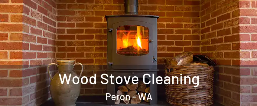 Wood Stove Cleaning Peron - WA