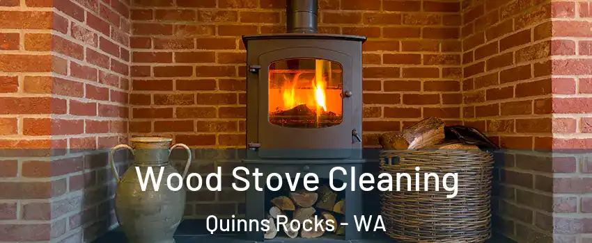 Wood Stove Cleaning Quinns Rocks - WA