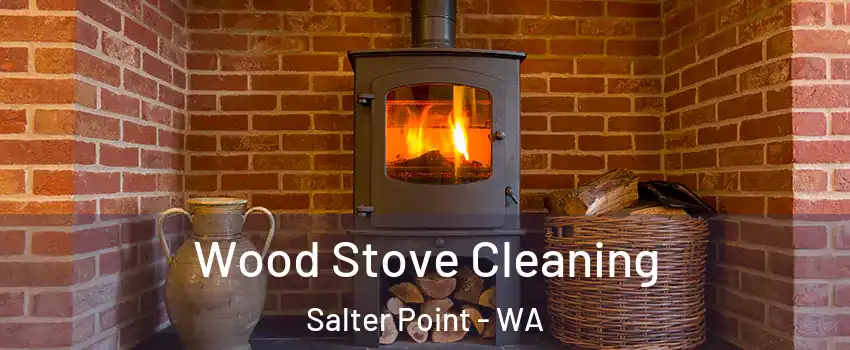  Wood Stove Cleaning Salter Point - WA