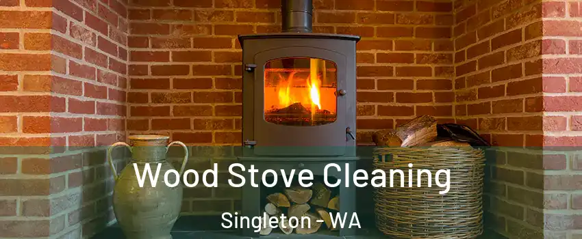 Wood Stove Cleaning Singleton - WA