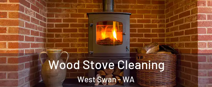 Wood Stove Cleaning West Swan - WA