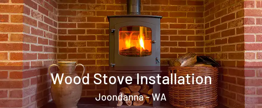 Wood Stove Installation Joondanna - WA