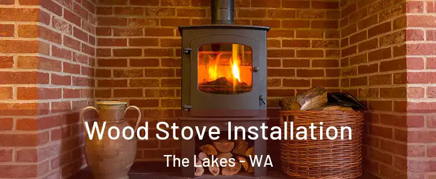 Wood Stove Installation The Lakes - WA