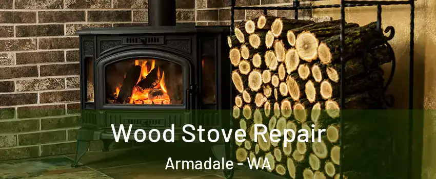 Wood Stove Repair Armadale - WA