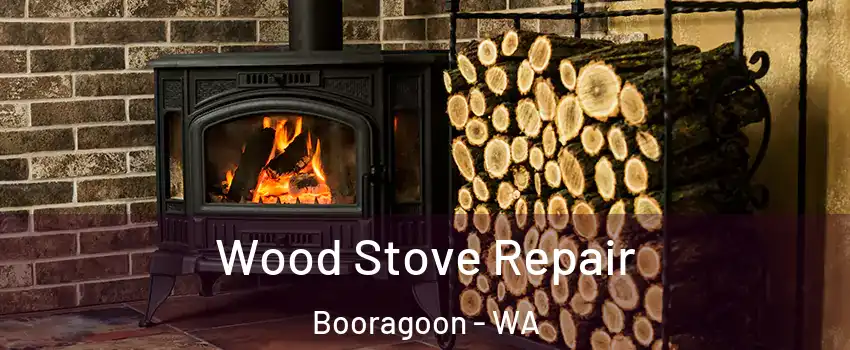 Wood Stove Repair Booragoon - WA