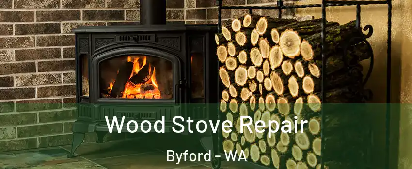 Wood Stove Repair Byford - WA
