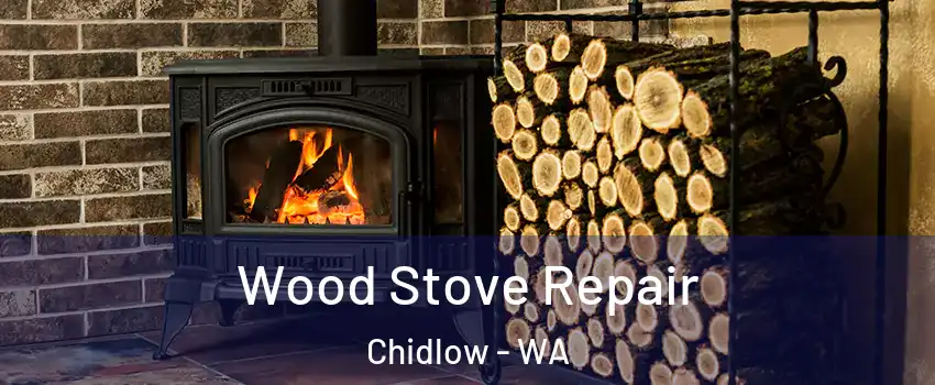 Wood Stove Repair Chidlow - WA
