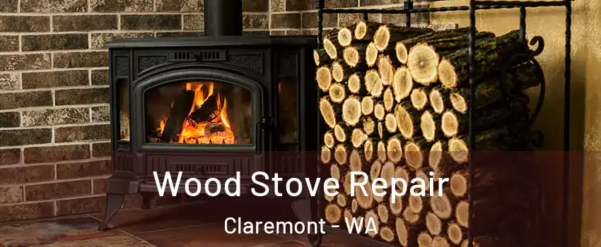Wood Stove Repair Claremont - WA
