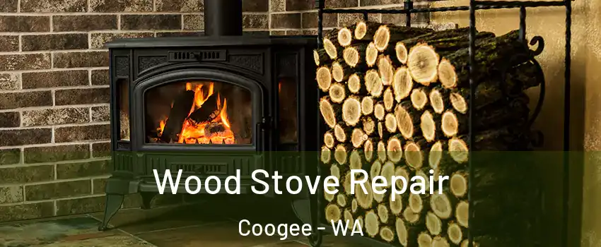 Wood Stove Repair Coogee - WA