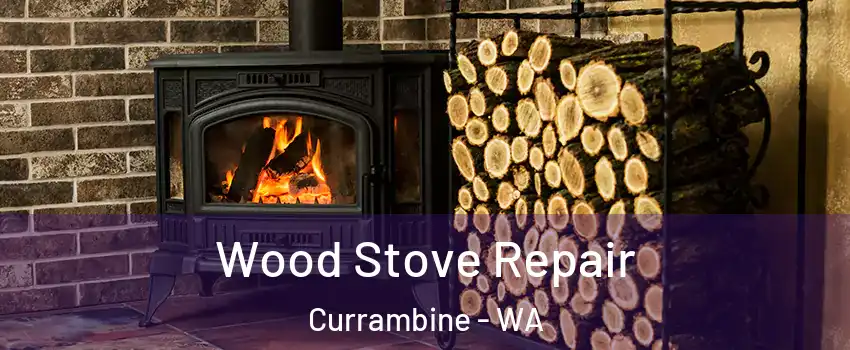 Wood Stove Repair Currambine - WA