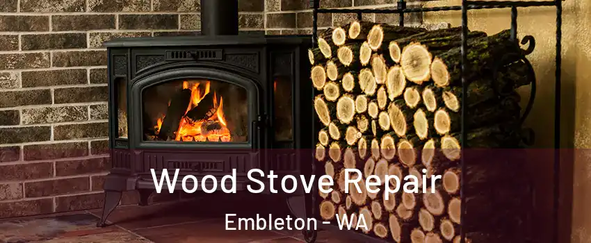 Wood Stove Repair Embleton - WA