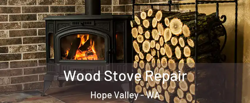 Wood Stove Repair Hope Valley - WA