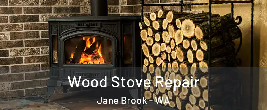 Wood Stove Repair Jane Brook - WA