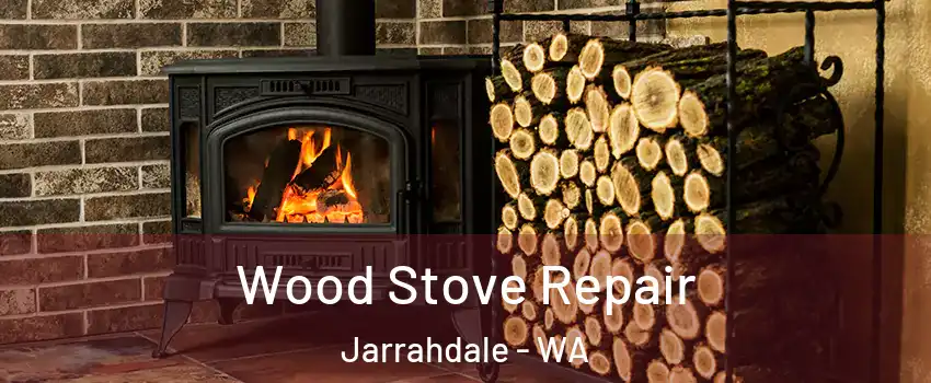 Wood Stove Repair Jarrahdale - WA