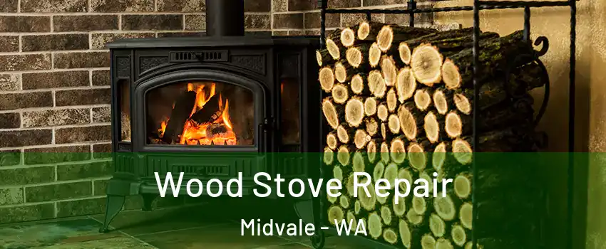Wood Stove Repair Midvale - WA