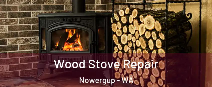 Wood Stove Repair Nowergup - WA