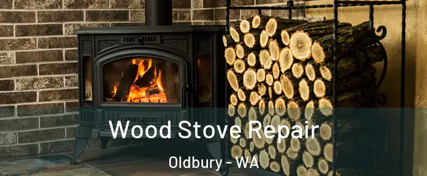 Wood Stove Repair Oldbury - WA