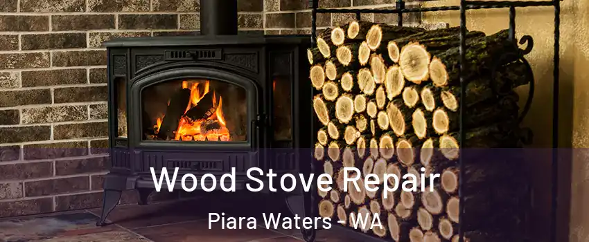 Wood Stove Repair Piara Waters - WA