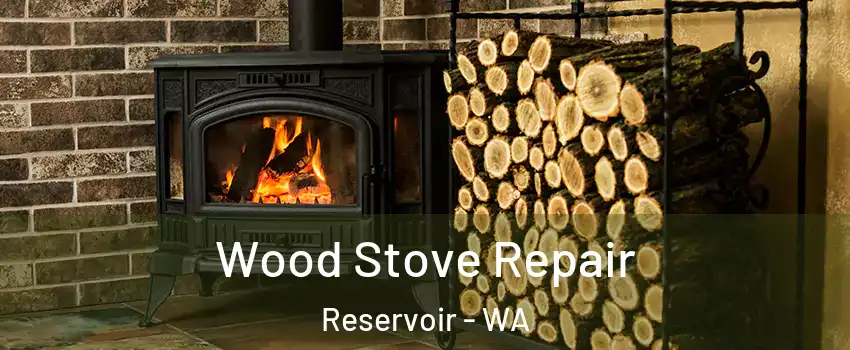 Wood Stove Repair Reservoir - WA