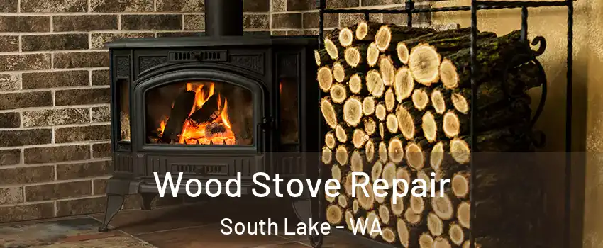 Wood Stove Repair South Lake - WA