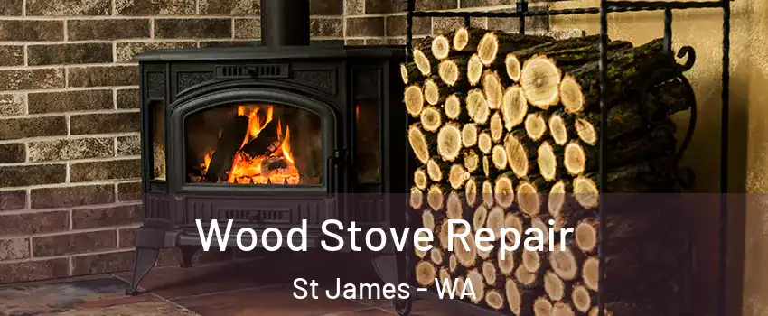 Wood Stove Repair St James - WA