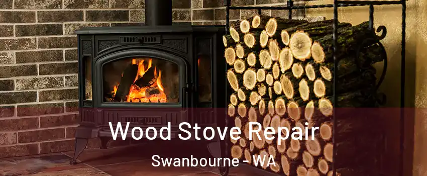 Wood Stove Repair Swanbourne - WA