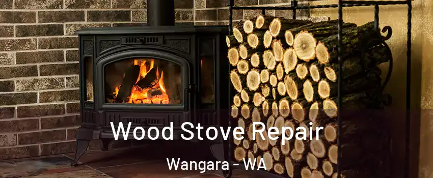 Wood Stove Repair Wangara - WA
