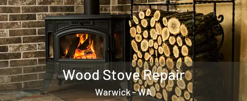 Wood Stove Repair Warwick - WA