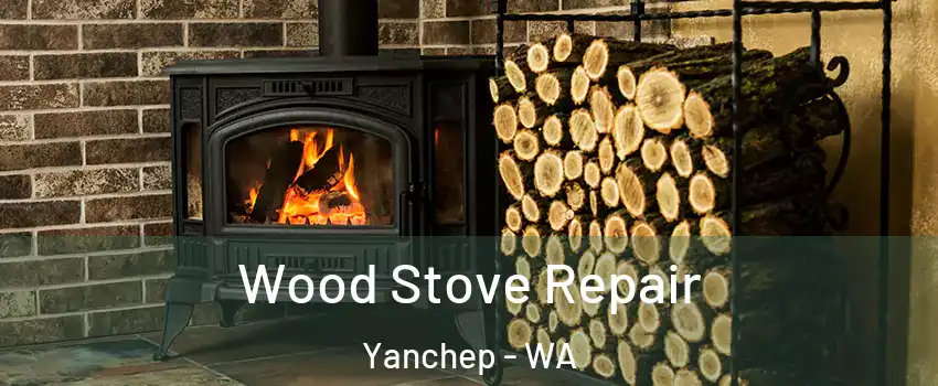 Wood Stove Repair Yanchep - WA